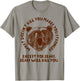 What Doesn't Kill You Makes You Stronger, Except Bears T-Shirt - T-Shirt | Sand