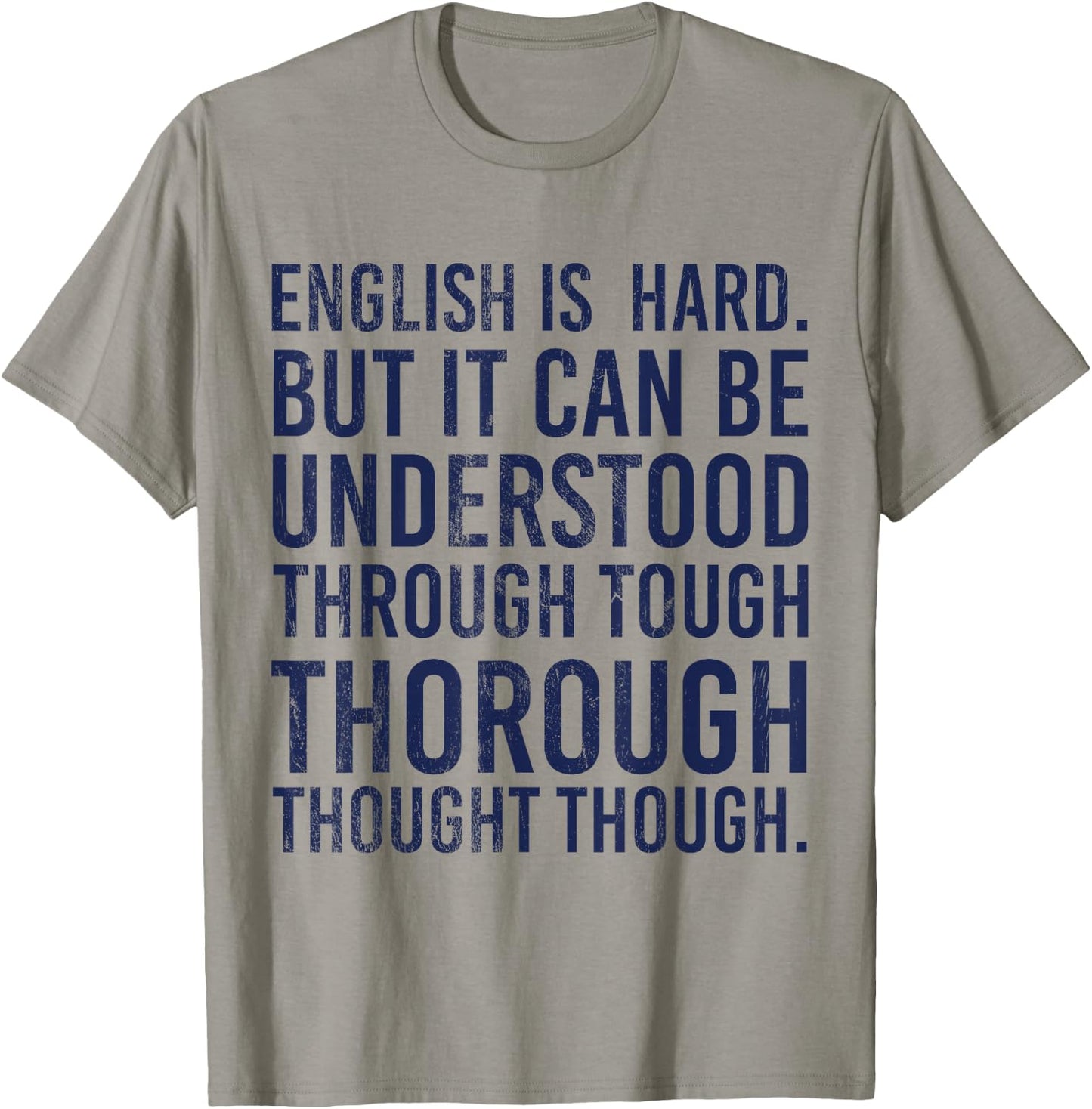 English Is Hard But It Can Be Understood Through Thorough T-Shirt - T-Shirt | Sand