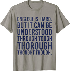 English Is Hard But It Can Be Understood Through Thorough T-Shirt - T-Shirt | Sand