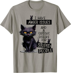 Cat I Have Anger Issues And A Serious Dislike For Stupid Men Women T-Shirt - T-Shirt | Sand