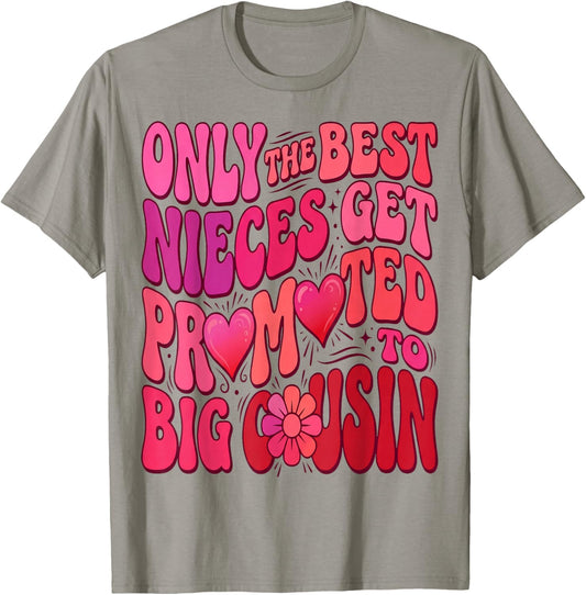 Older Cousin Only The Best Nieces Get Promoted to Big Cousin T-Shirt - T-Shirt | Sand