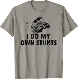 I Do My own Stunts Golf Funny Golfer Golf Cart T-Shirt - T-Shirt | Sand
