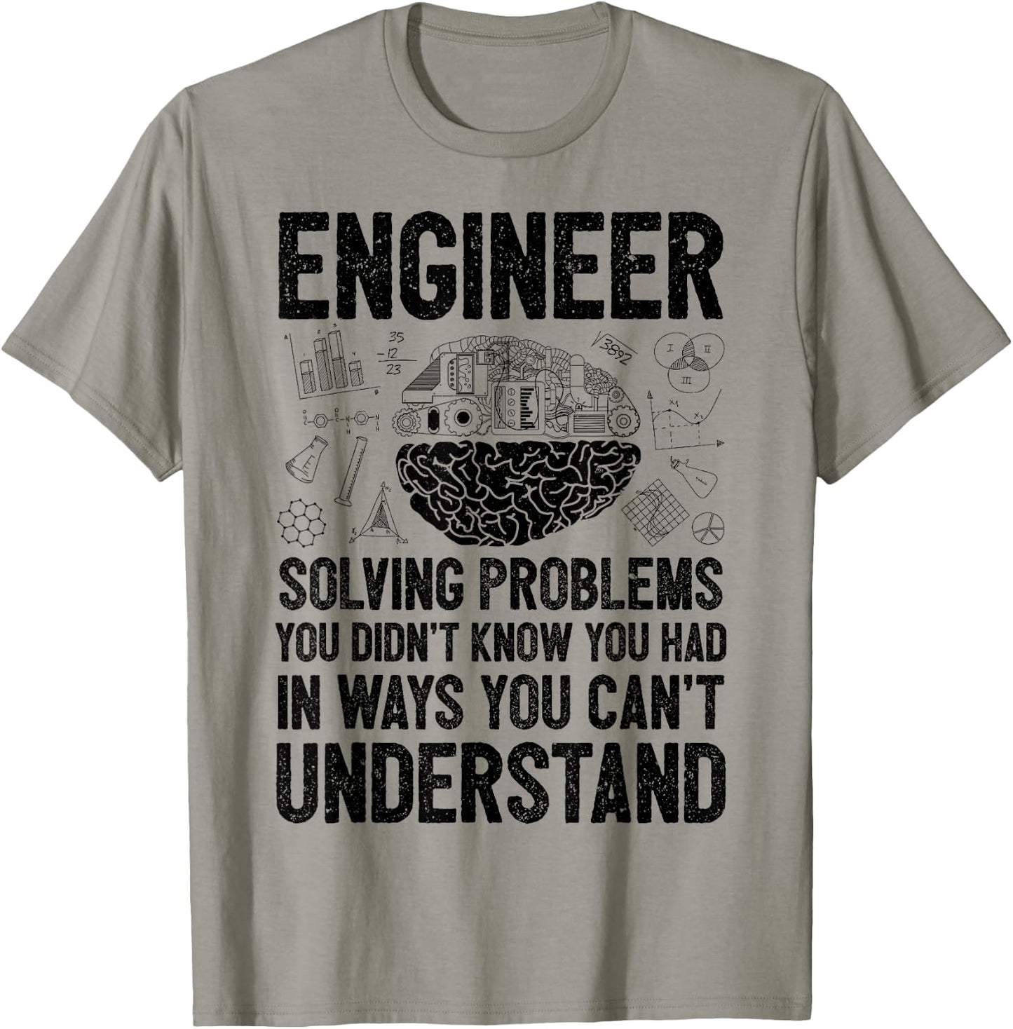 Engineer Solving Problems You Didn't Know You Had Funny Gift T-Shirt - T-Shirt | Sand