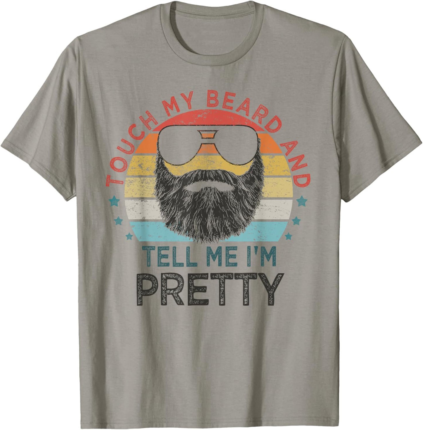 Retro Vintage Funny Touch My Beard And Tell Me I'm Pretty T-Shirt - T-Shirt | Sand