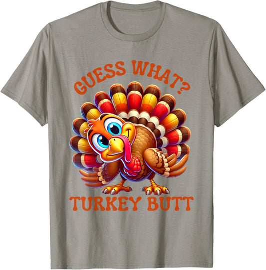 Funny Thanksgiving Guess What Turkey Butt T-Shirt - T-Shirt | Sand