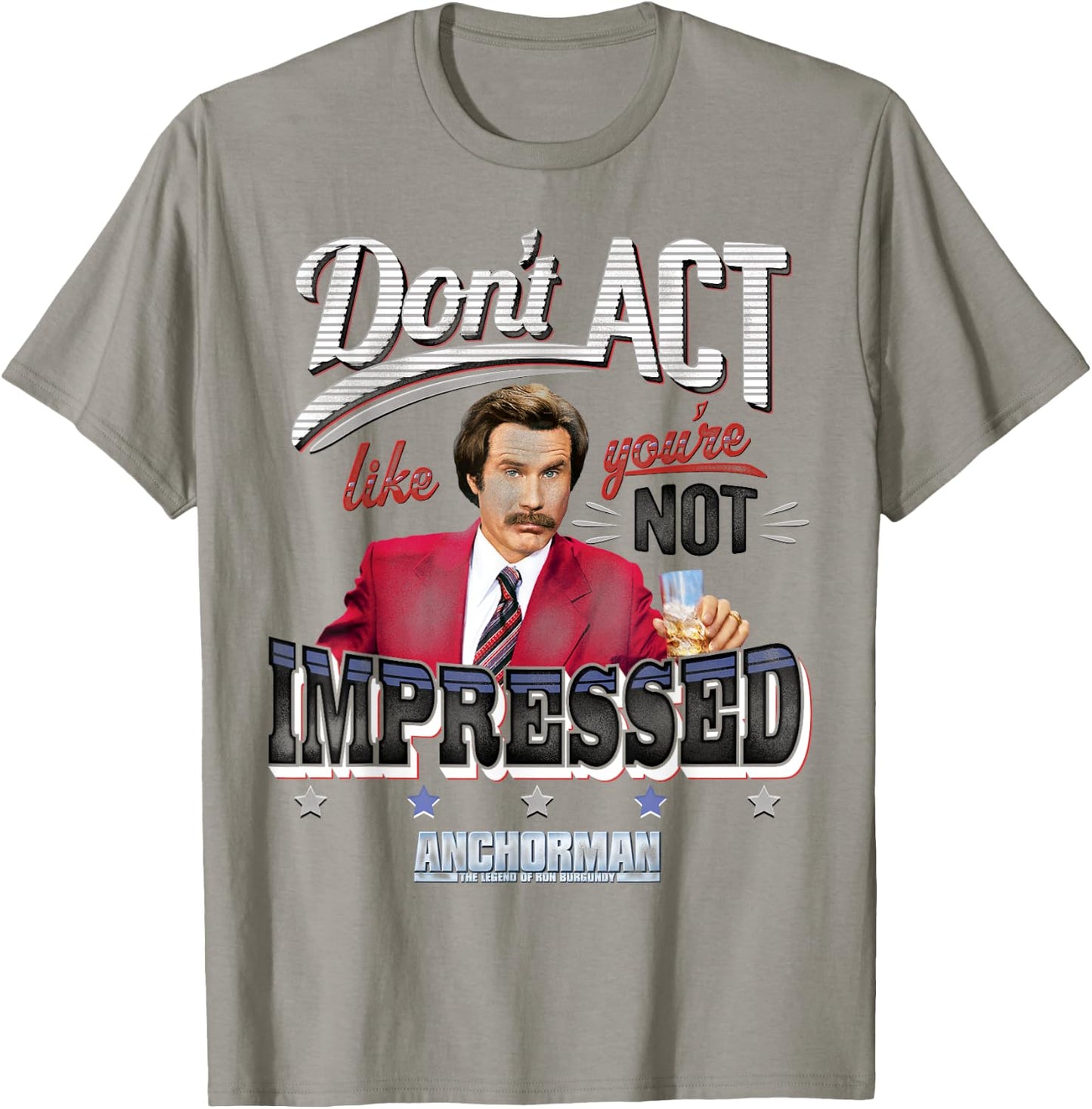 Anchorman Don't Act Like you're not impressed T-Shirt - T-Shirt | Sand