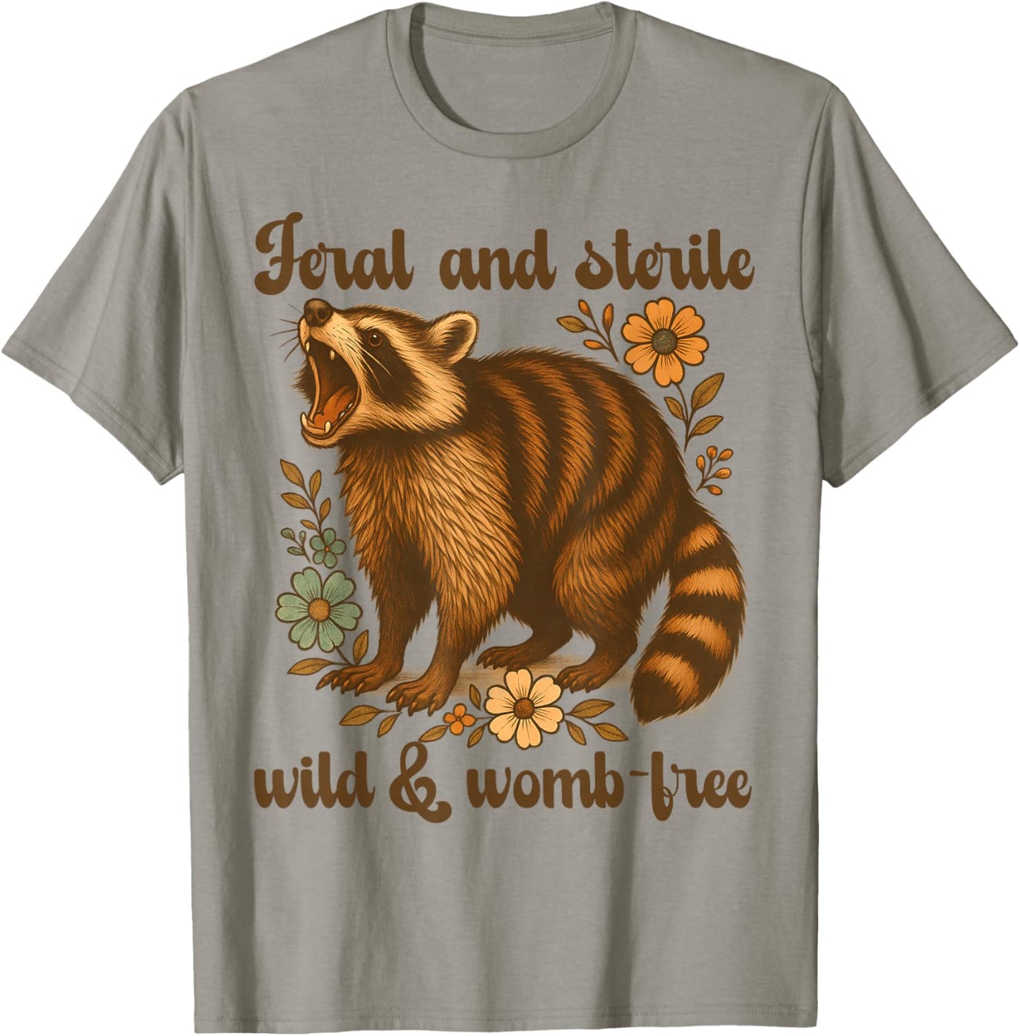 Feral And Sterile Funny Raccoon Hysterectomy Uterus Women T-Shirt - T-Shirt | Sand