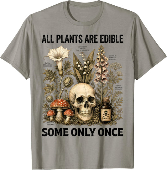 All Plants are Edible Some Only Once Funny Men Women T-Shirt - T-Shirt | Sand