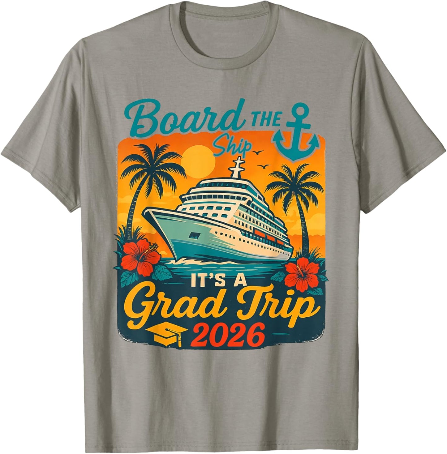 Board The Ship It's Graduation Trip 2026 Senior Cruise Party T-Shirt - T-Shirt | Sand