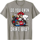 Nintendo Mario Kart Do You Even Drift Bro Graphic T-Shirt - T-Shirt | Sand