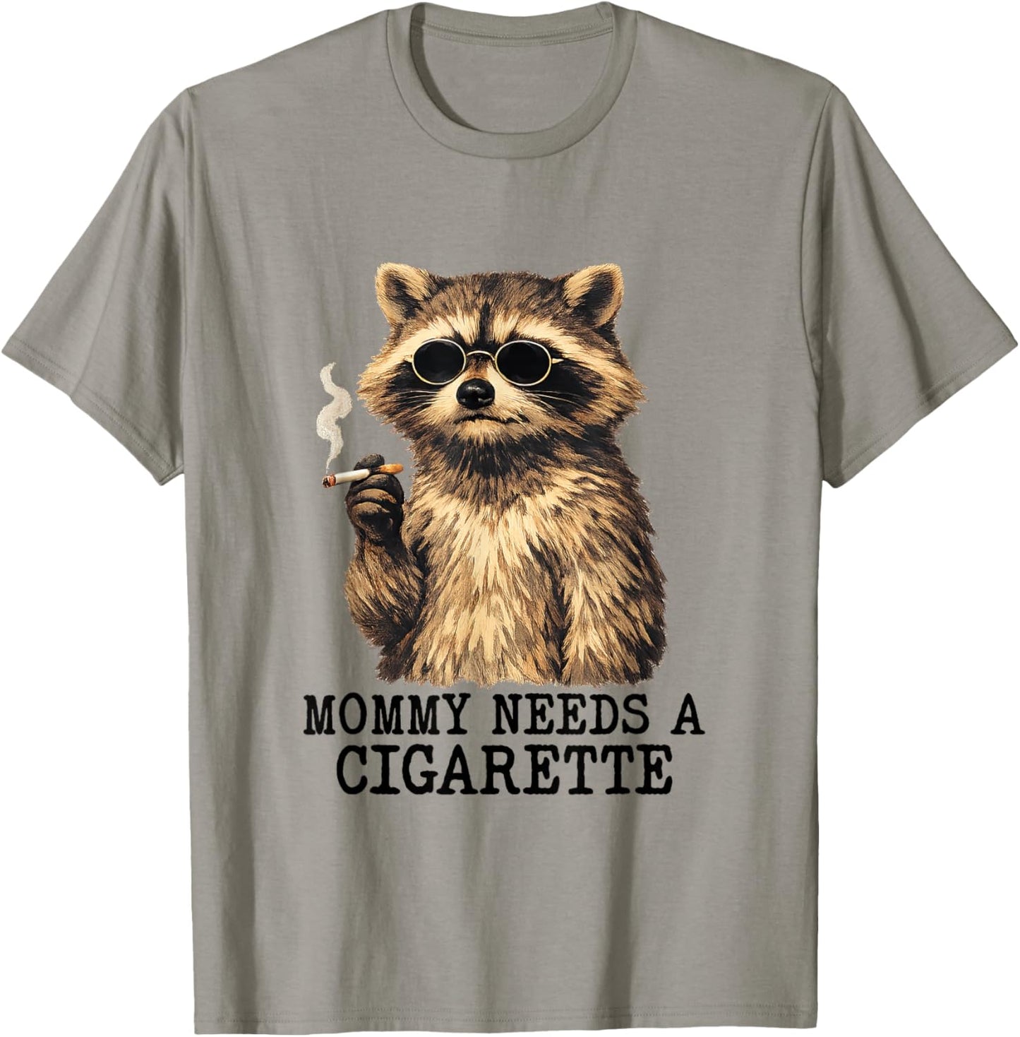 Mommy Needs A Cigarette Funny Mom Raccoon Smoking A Cigar T-Shirt - T-Shirt | Sand