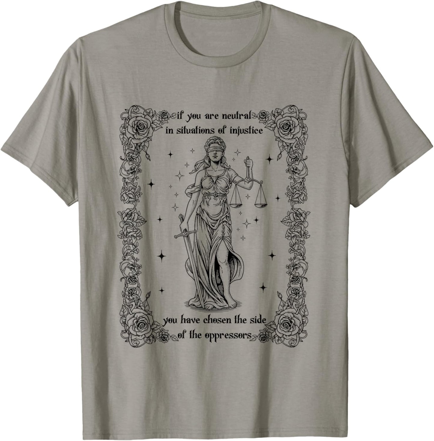 If You are Neutral in Situations of Injustice Social Justice T-Shirt - T-Shirt | Sand