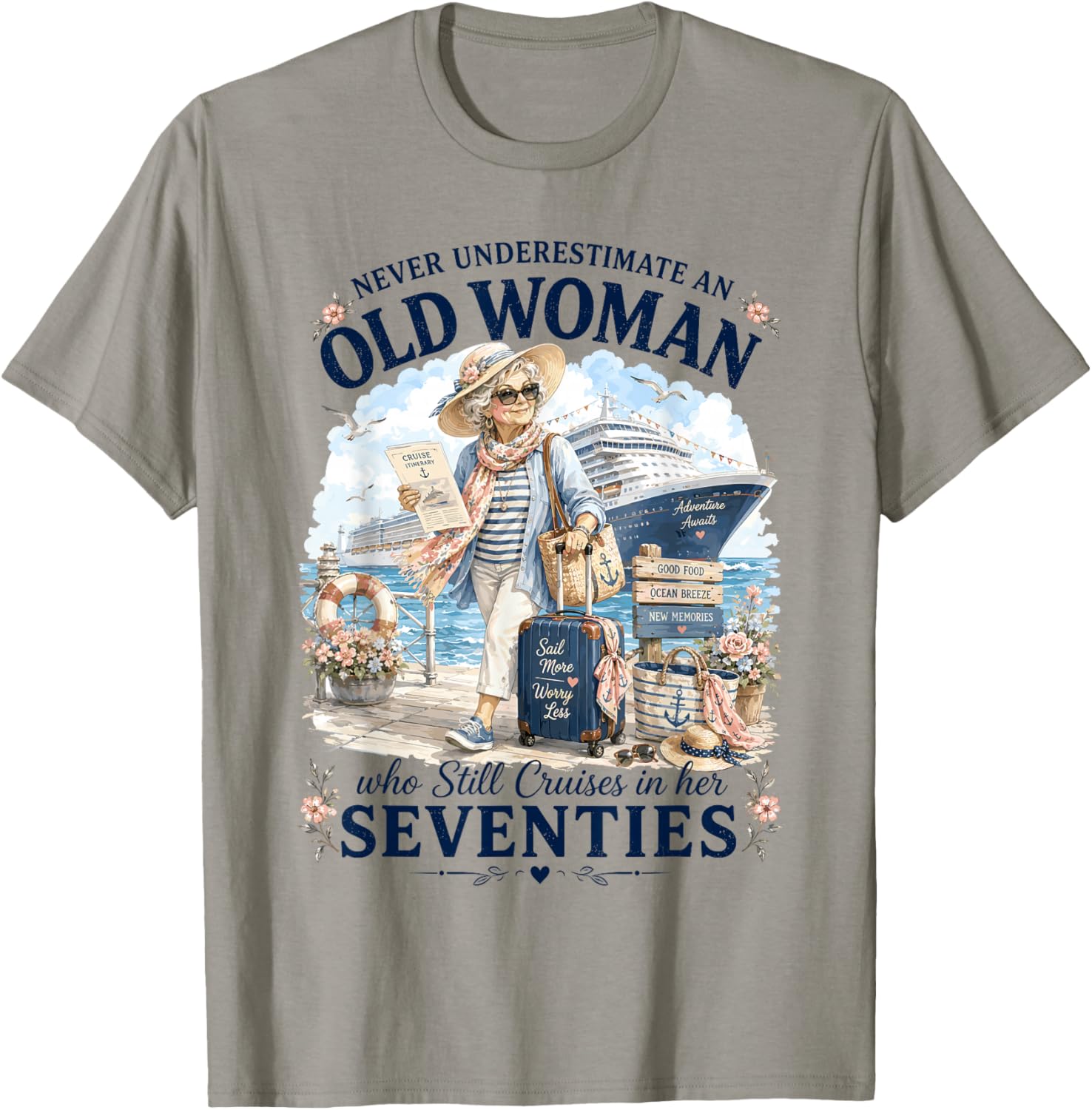 Never Underestimate Old Woman Still Cruises in Her Seventies T-Shirt - T-Shirt | Sand