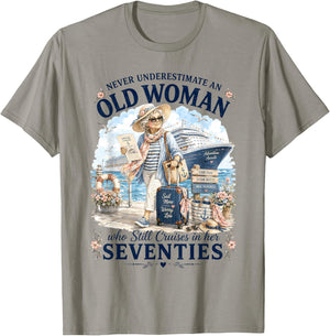 Never Underestimate Old Woman Still Cruises in Her Seventies T-Shirt - T-Shirt | Sand