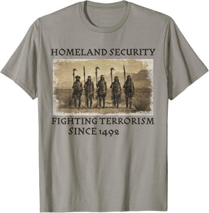 Homeland Security Fighting Terrorism 1492 Native American T-Shirt - T-Shirt | Sand