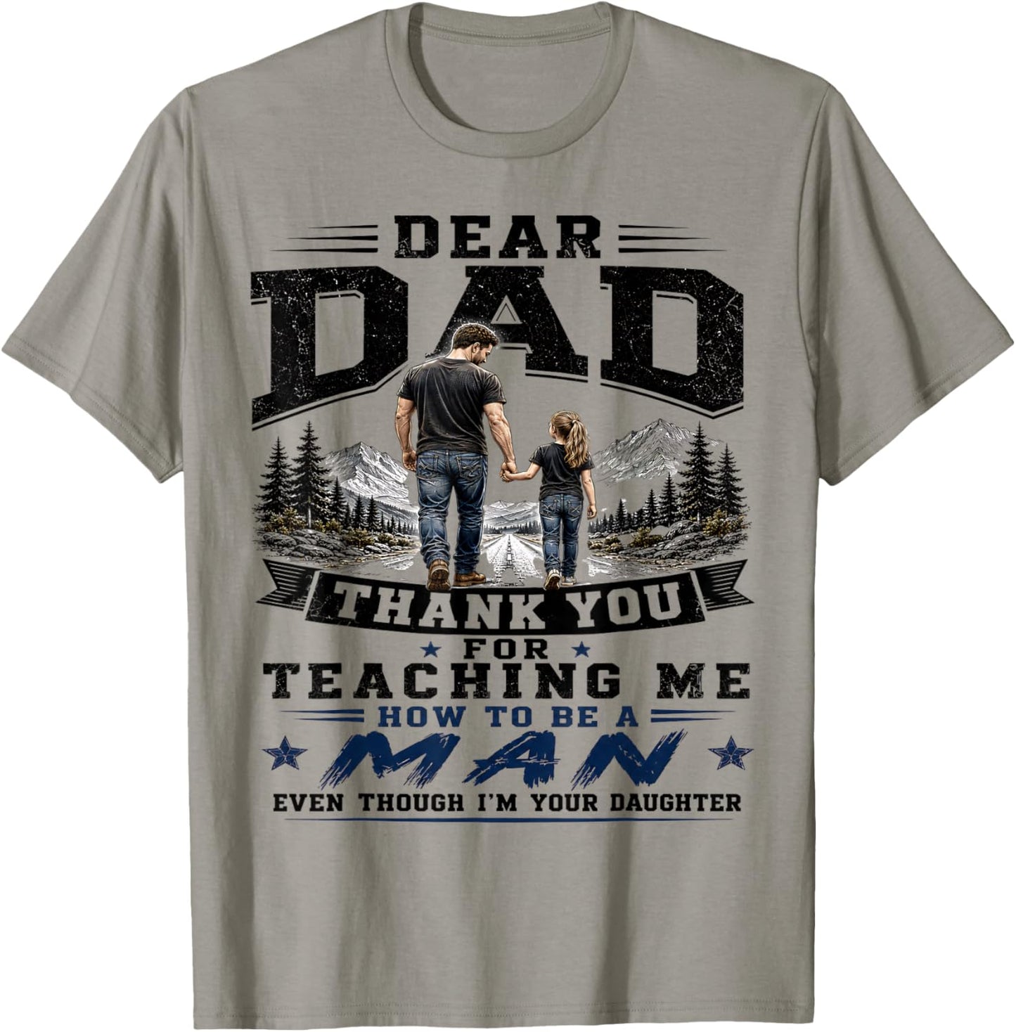 Dear Dad Thank You Teaching Me to Be A Man Funny Daughter T-Shirt - T-Shirt | Sand