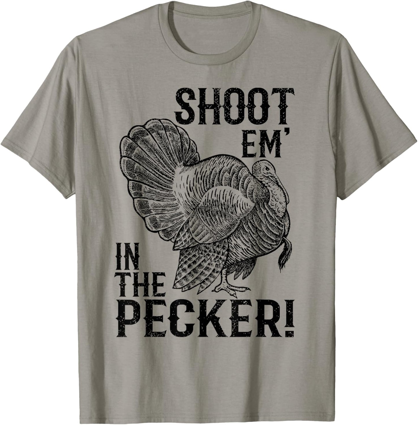 Funny Turkey Hunting Shirt Tom Beard Shoot Em in The Pecker T-Shirt - T-Shirt | Sand