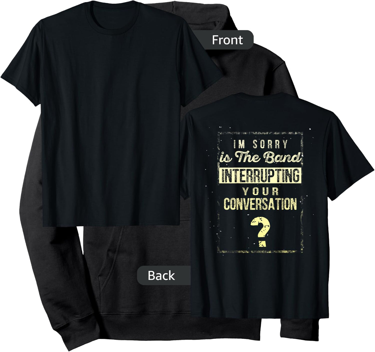 I'm Sorry Is The Band Interrupting Your Conversation Shirt Hoodie - Hoodie | Black