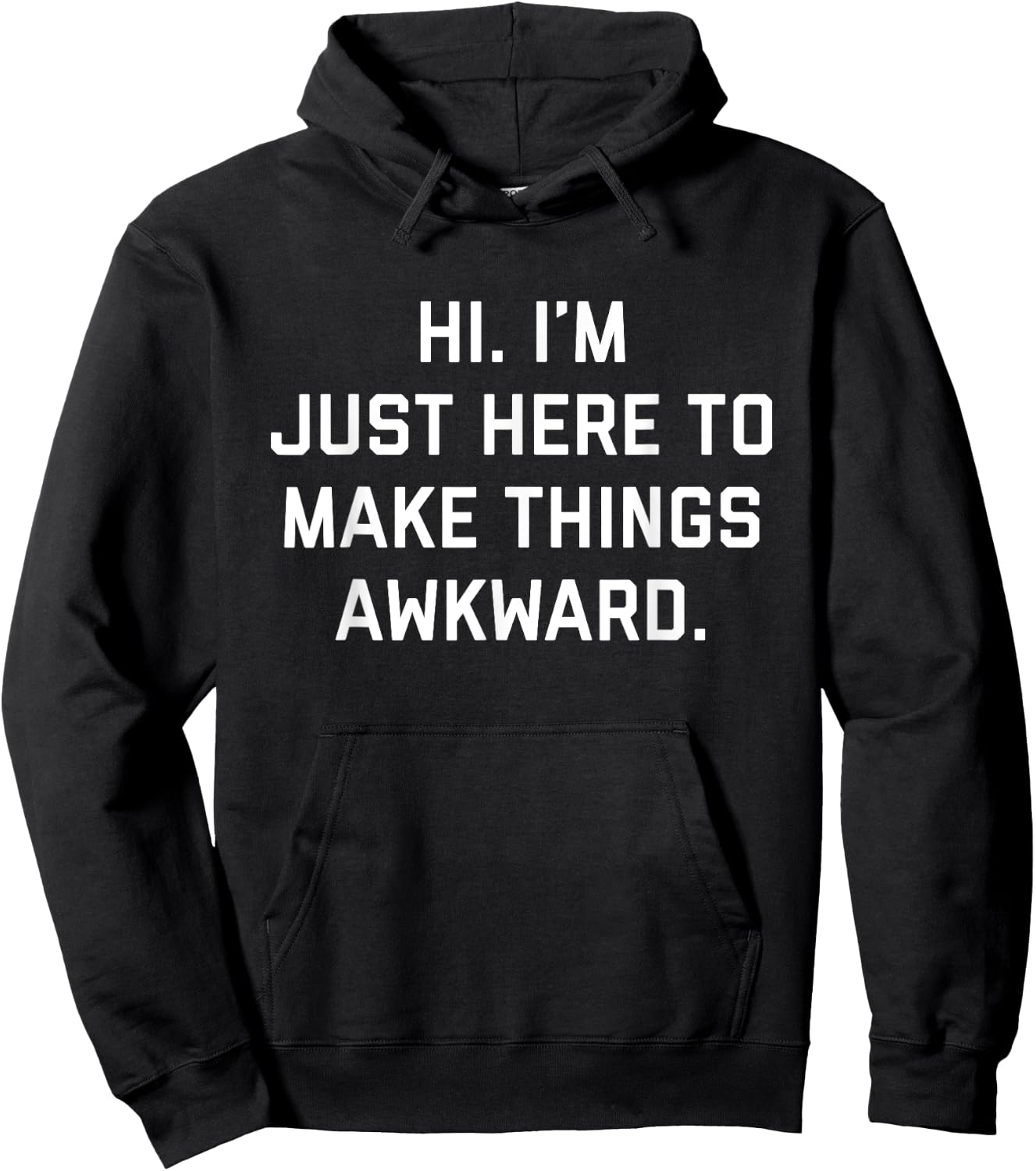 Hi. I'm Just Here To Make Things Awkward Hoodie - Hoodie | Black