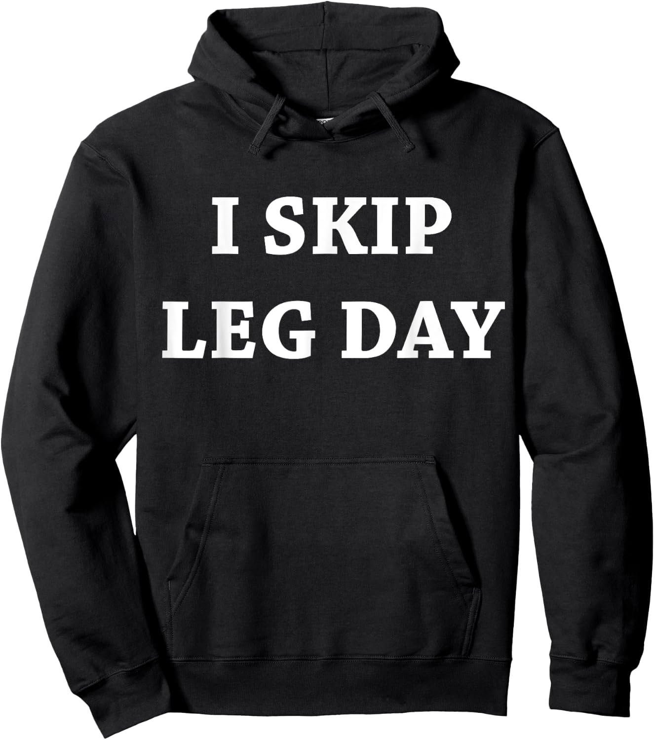 I Skip Leg Day Comedy Workout Hoodie - Hoodie | Black