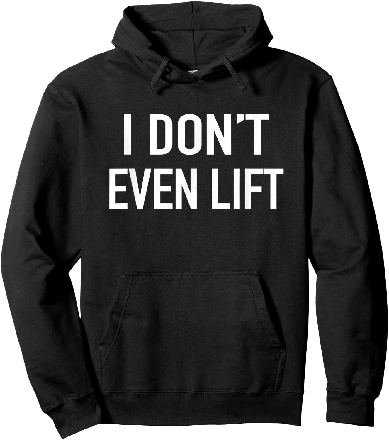 I Dont Even Lift - Popular Funny Gym Fitness Quote Hoodie - Hoodie | Black