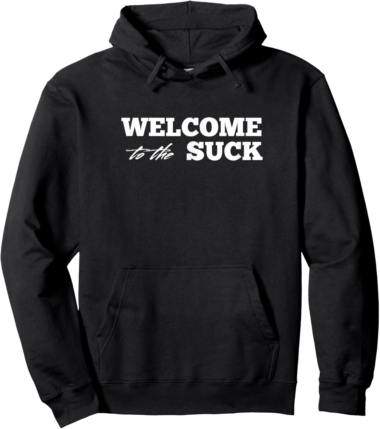 Welcome to the Suck | perfect for challenges | ruck Hoodie - Hoodie | Black