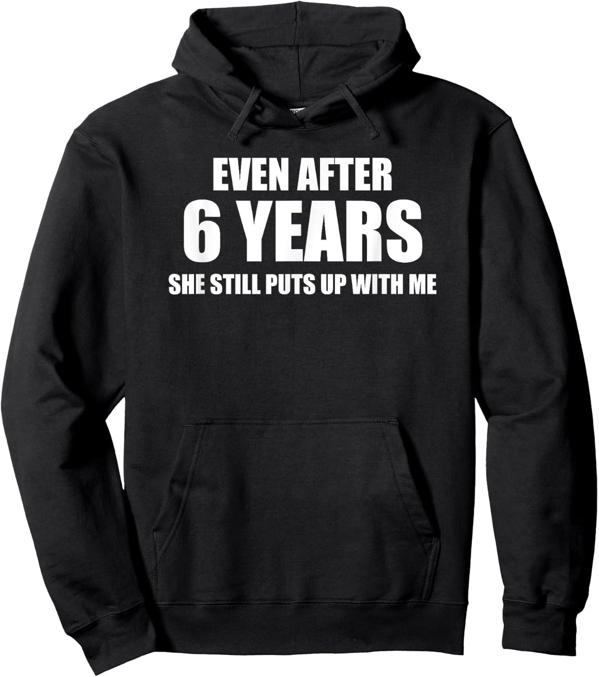 6 Year Anniversary Shirt | Funny Relationship Gifts Hoodie - Hoodie | Black