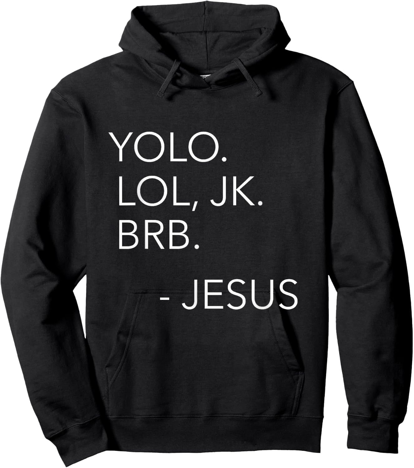 Yolo Lol JK BRB You Only Live Once Jesus Funny Christian Hoodie - Hoodie | Black