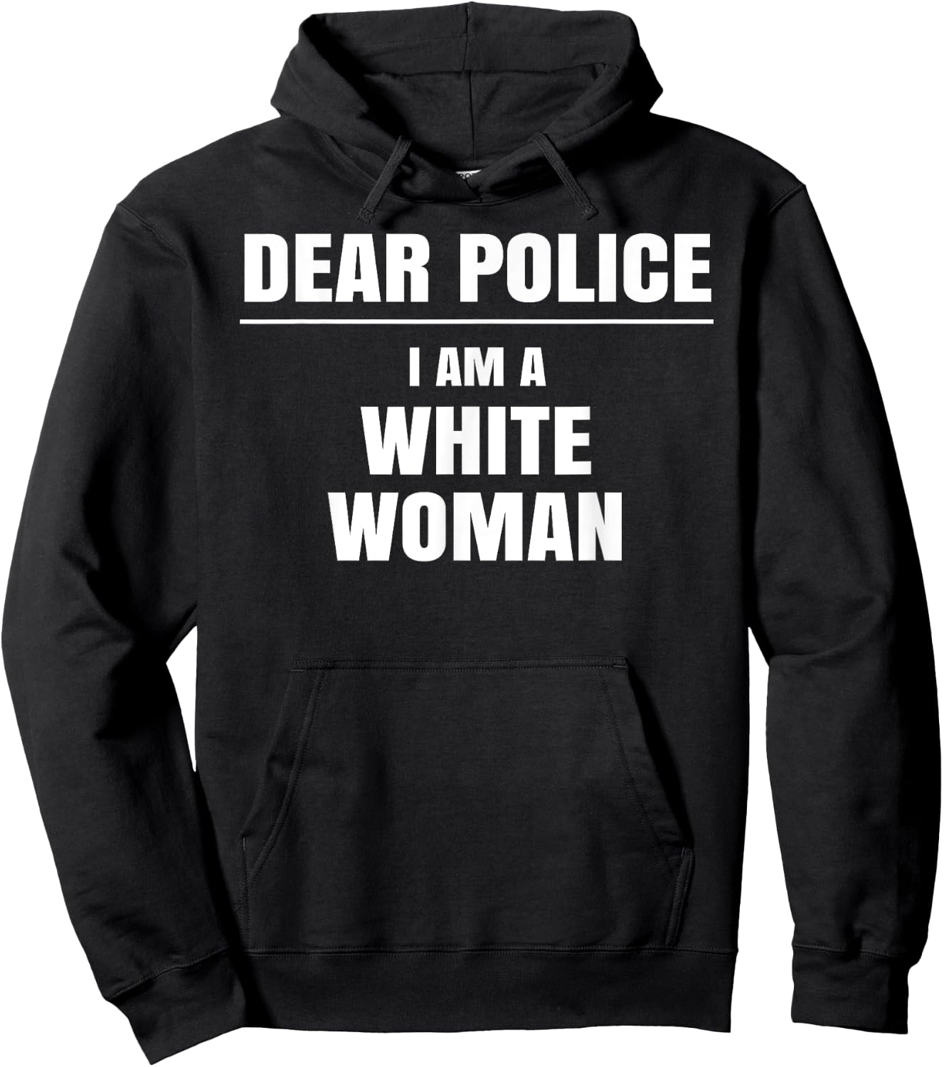 Dear Police I am a White Woman Shirt Funny Gift Hoodie - Hoodie | Black