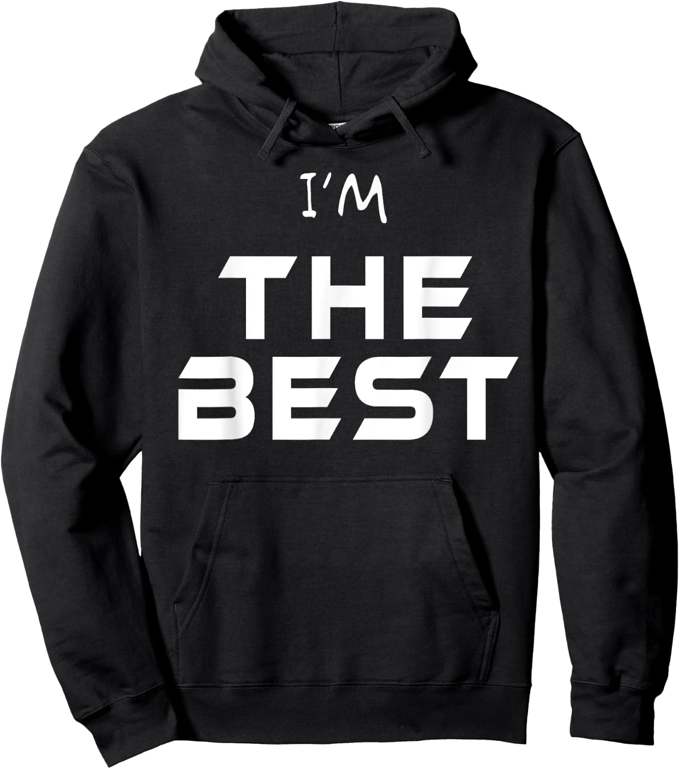 I'm The Best Shirt You Are The Best T Shirt Ever! Wear Me! Hoodie - Hoodie | Black