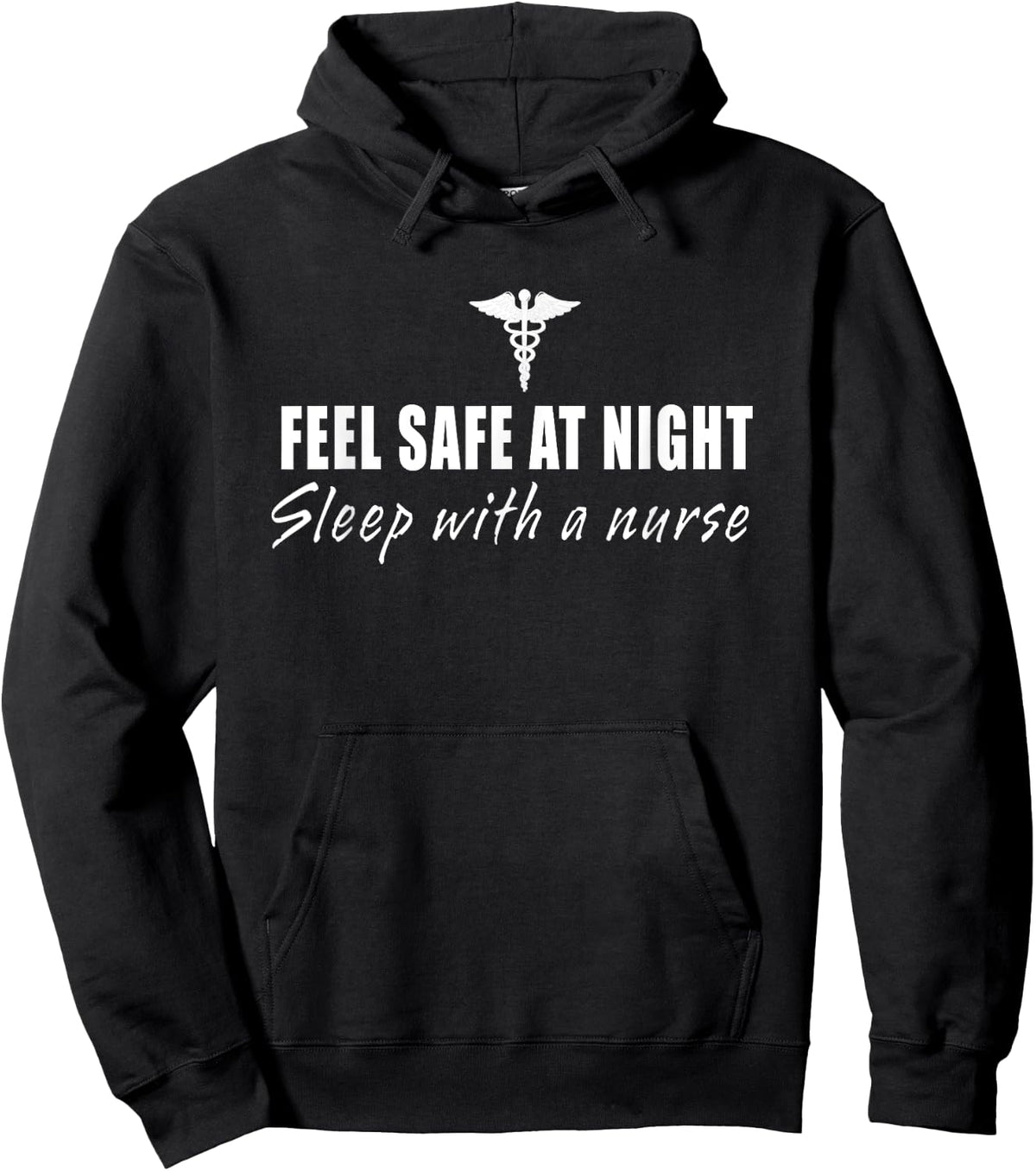 Feel Safe At Night Sleep With A Nurse Funny Gifts Hoodie - Hoodie | Black