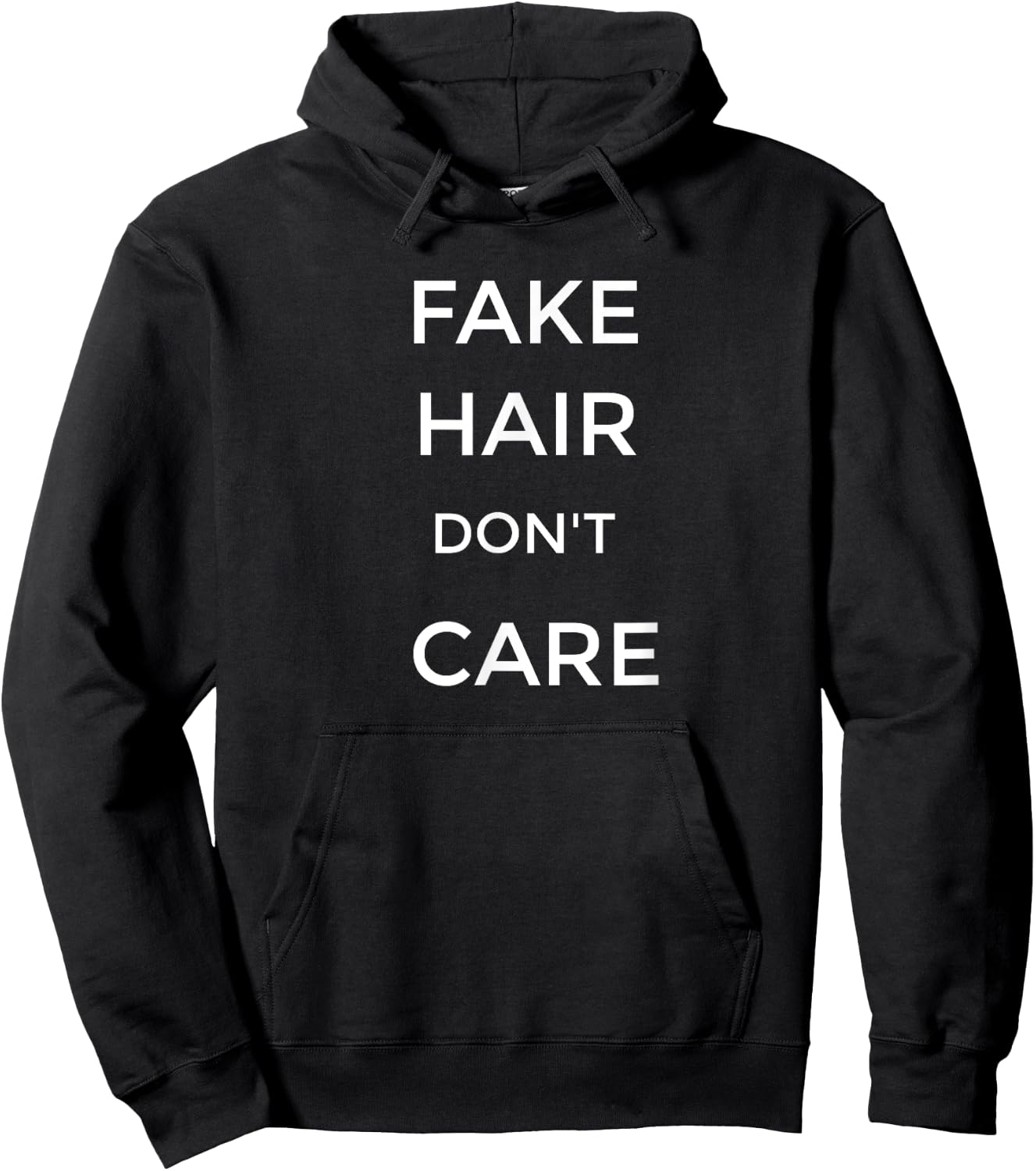 Fake Hair Don't Care Funny Shirt Hoodie - Hoodie | Black
