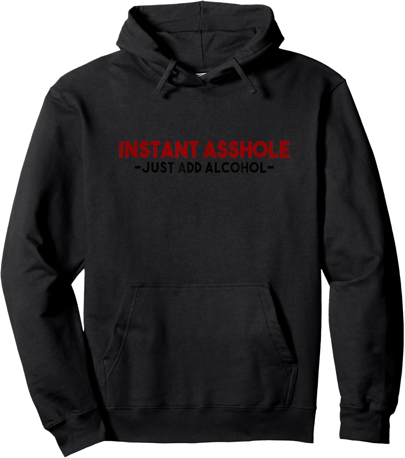 Funny Instant Asshole, Just Add Alcohol Hoodie - Hoodie | Black