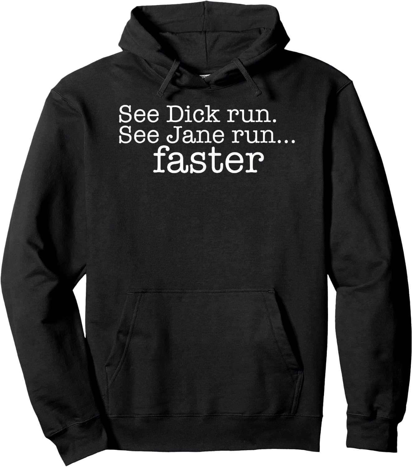 See Dick Run. See Jane Run Faster Funny Running Hoodie - Hoodie | Black