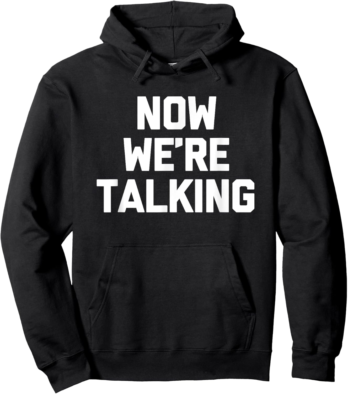 Now We're Talking funny saying sarcastic novelty Hoodie - Hoodie | Black