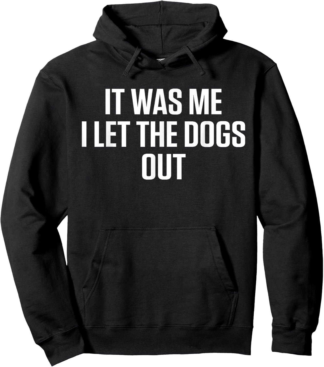 It Was Me Who Let The Dogs Out Hoodie - Hoodie | Black