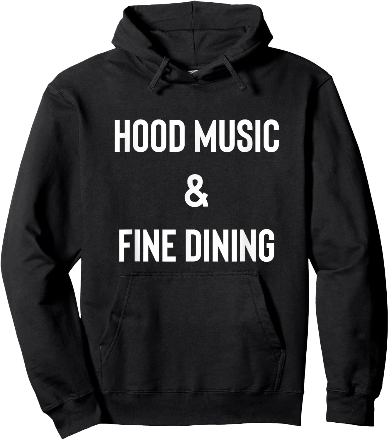 Hood Music And Fine Dining Funny Humor Hoodie - Hoodie | Black
