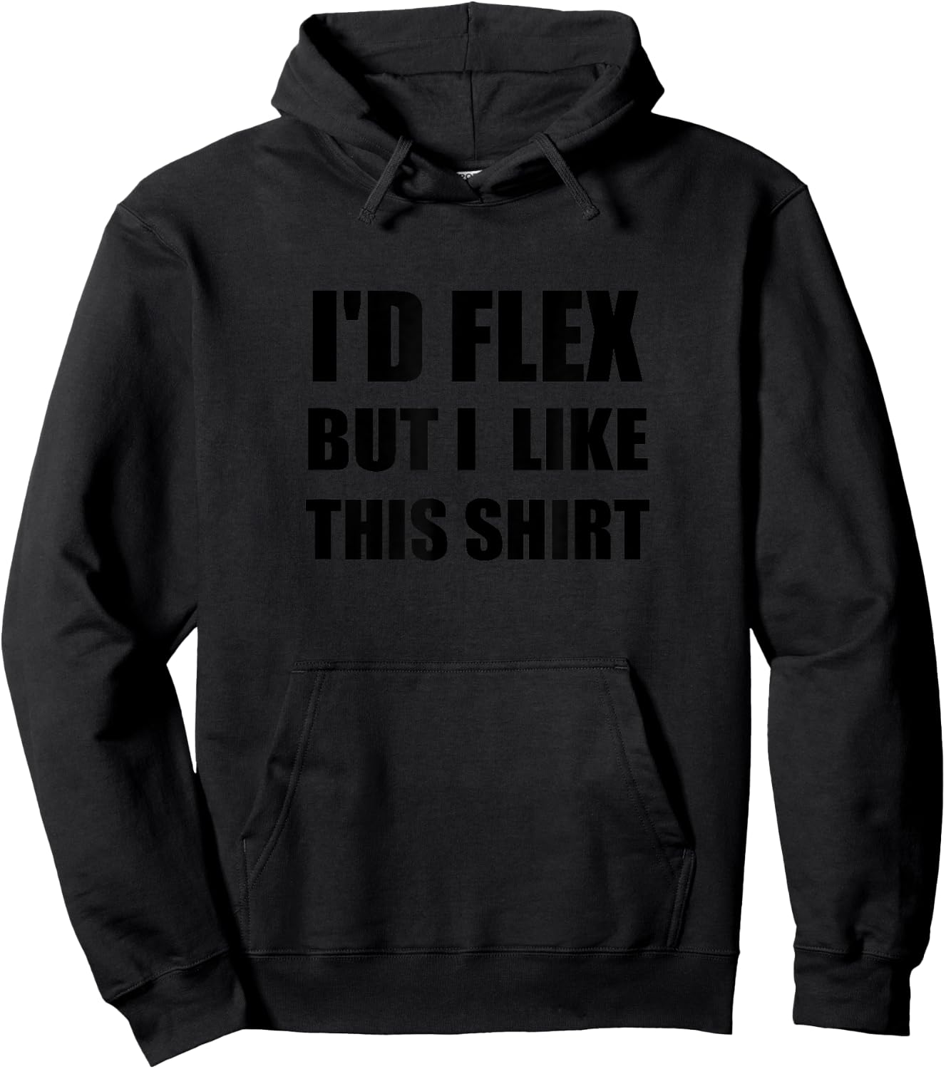 I'd Flex but I like this shirt - muscle workout humor, funny Hoodie - Hoodie | Black