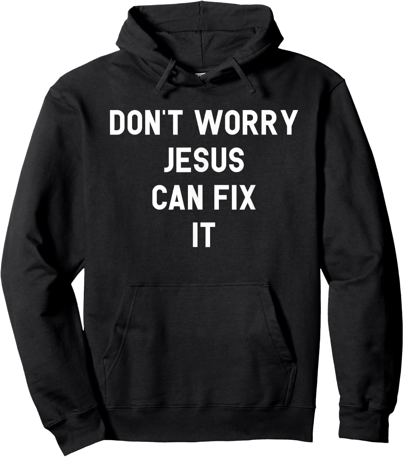 Don't Worry Jesus Can Fix It Funny Religious Pride Shirt Hoodie - Hoodie | Black