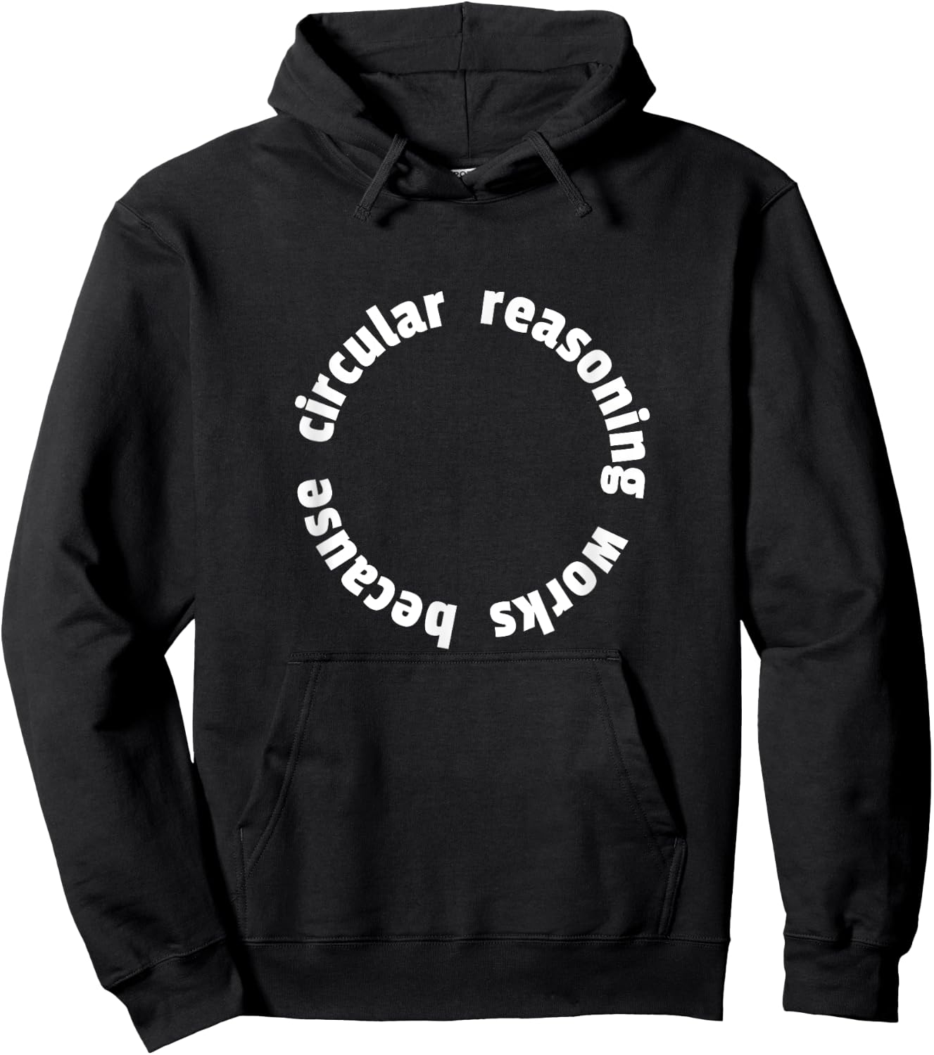 Circular Reasoning Works Because Design for Logicians Hoodie - Hoodie | Black
