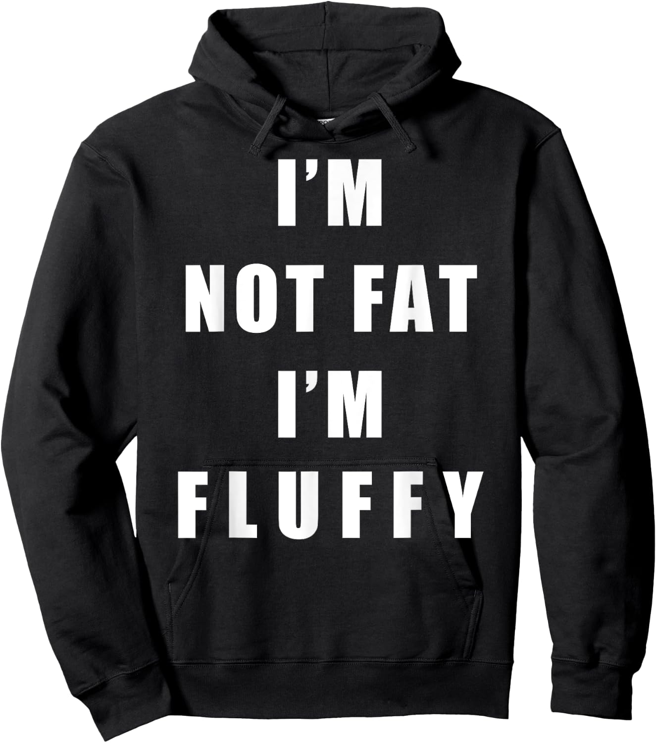 I'm Not Fat I'm Fluffy Shirts - Adults Fluffy Funny - Black, Small Hoodie - Hoodie | Black