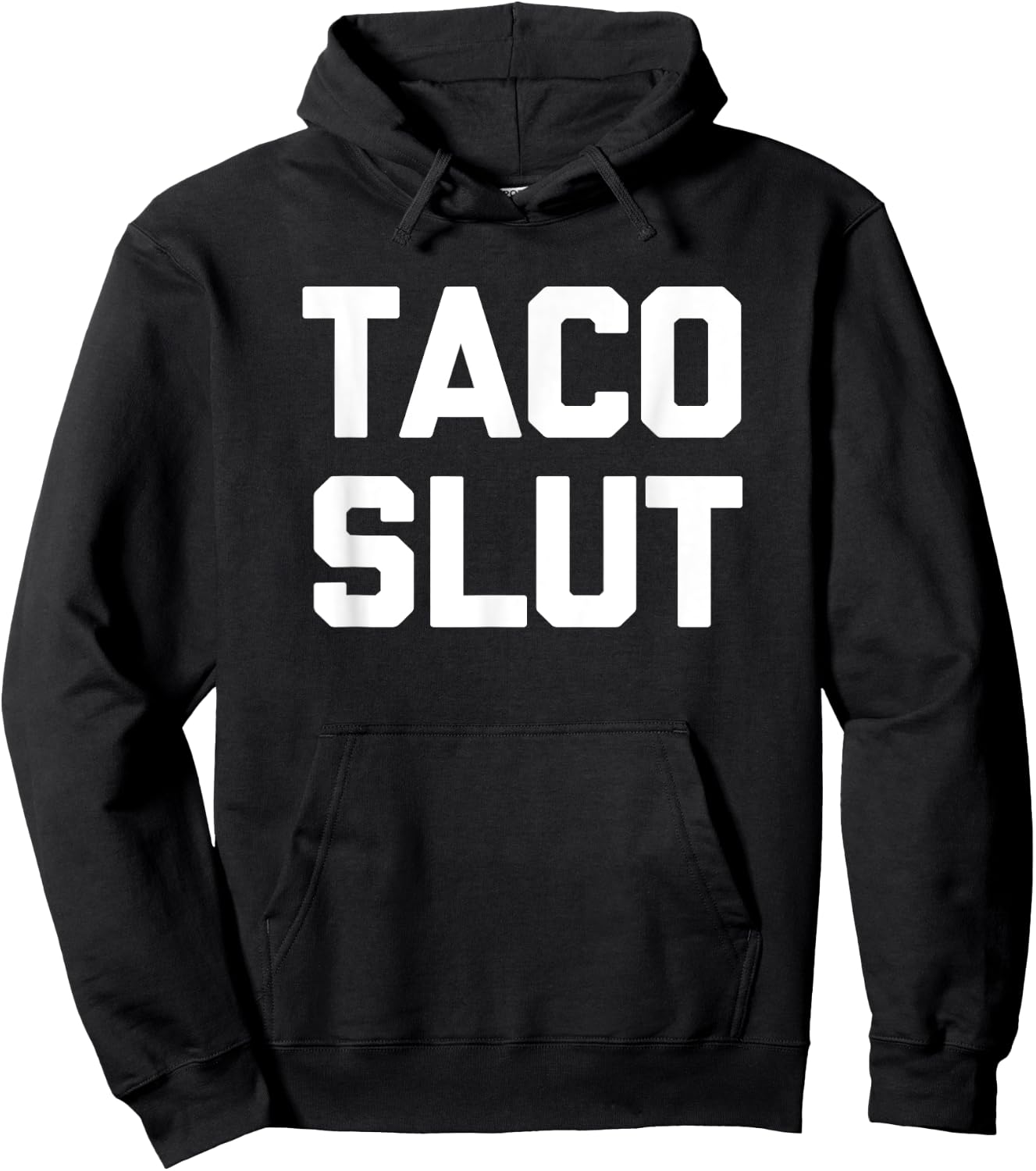 Taco Slut funny saying sarcastic tacos food taco Hoodie - Hoodie | Black