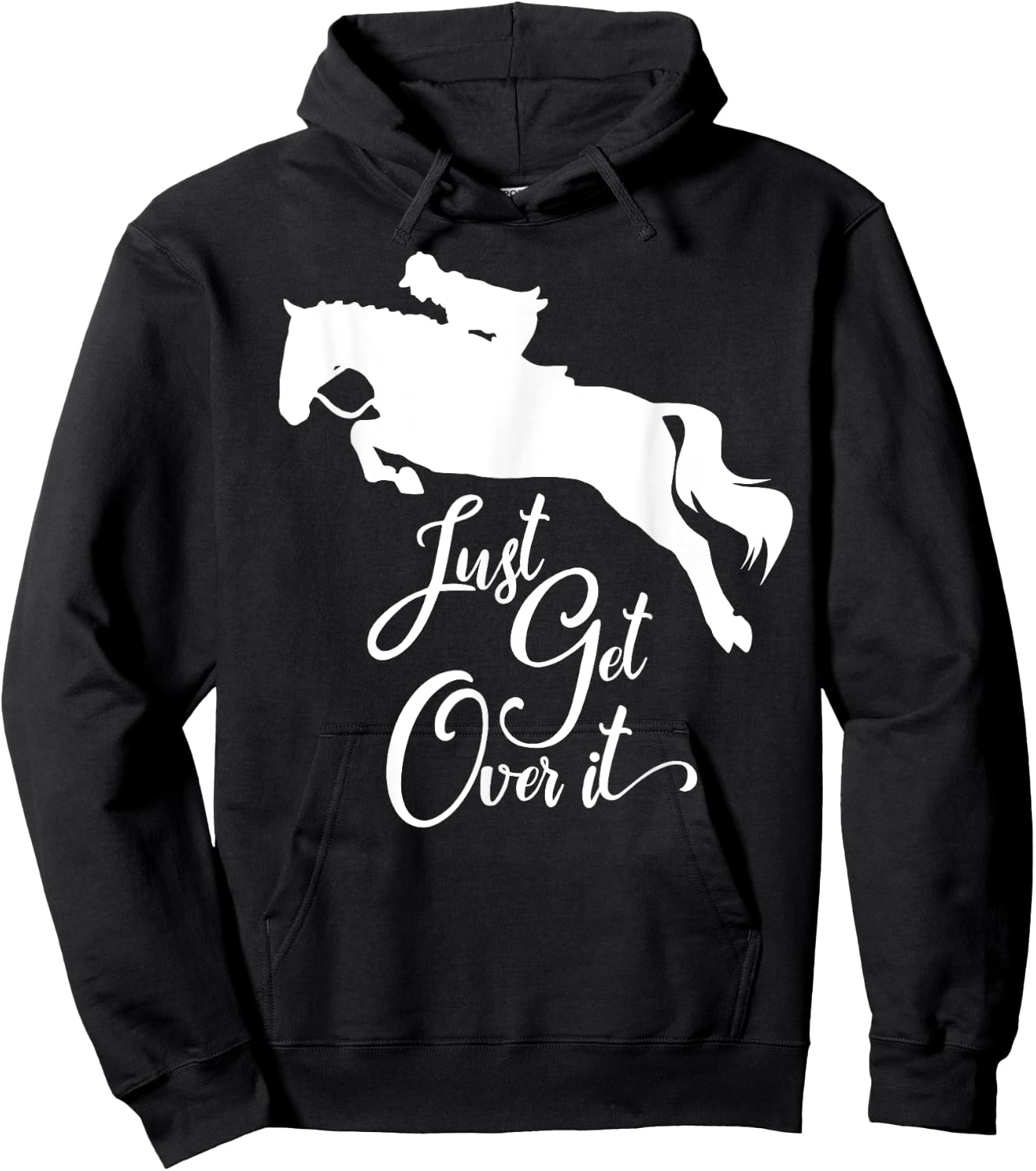Just Get Over It | Hunter Jumper Horse Show Hoodie - Hoodie | Black