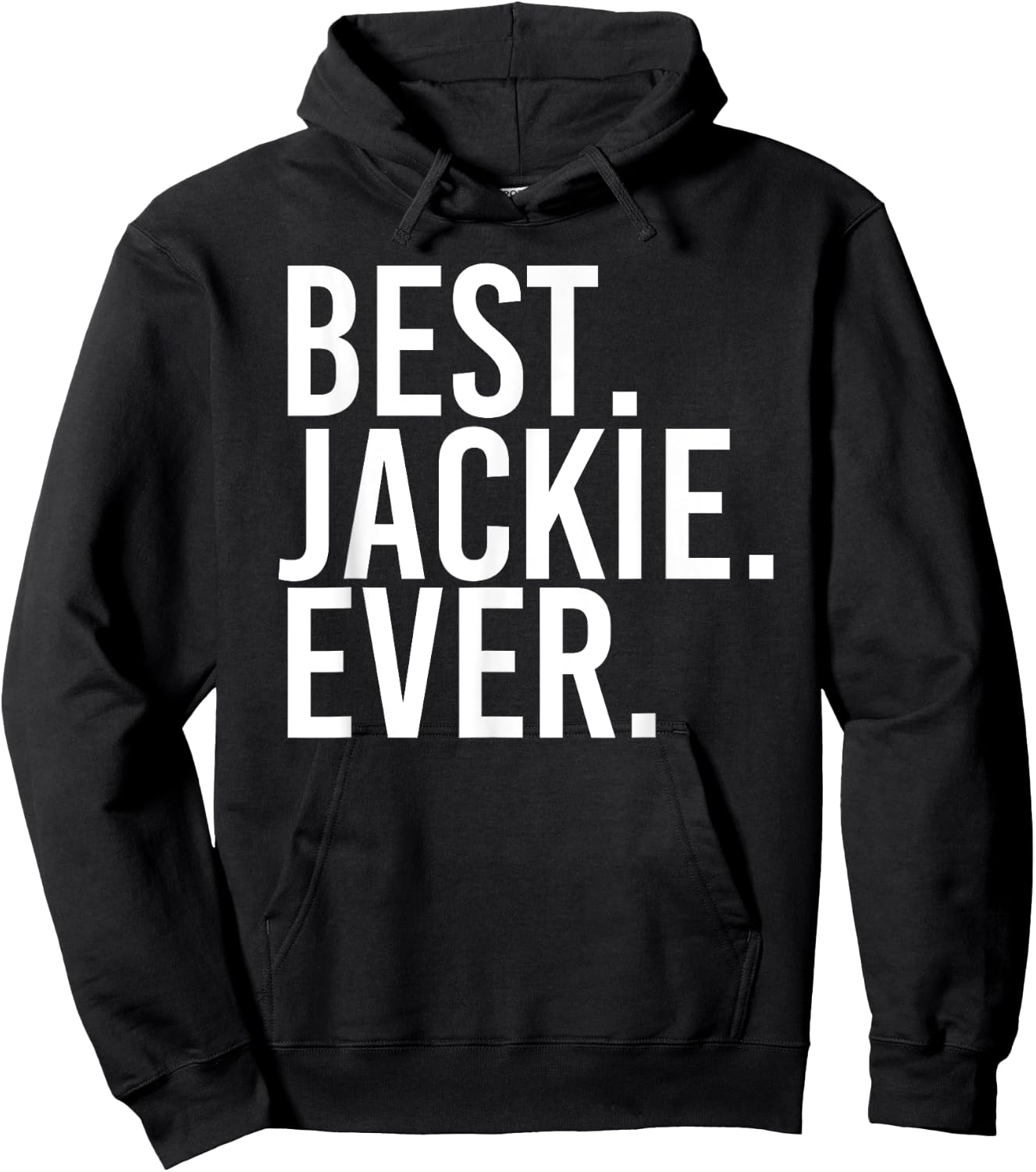 BEST. JACKIE. EVER. Funny Personalized Name Joke Gift Hoodie - Hoodie | Black
