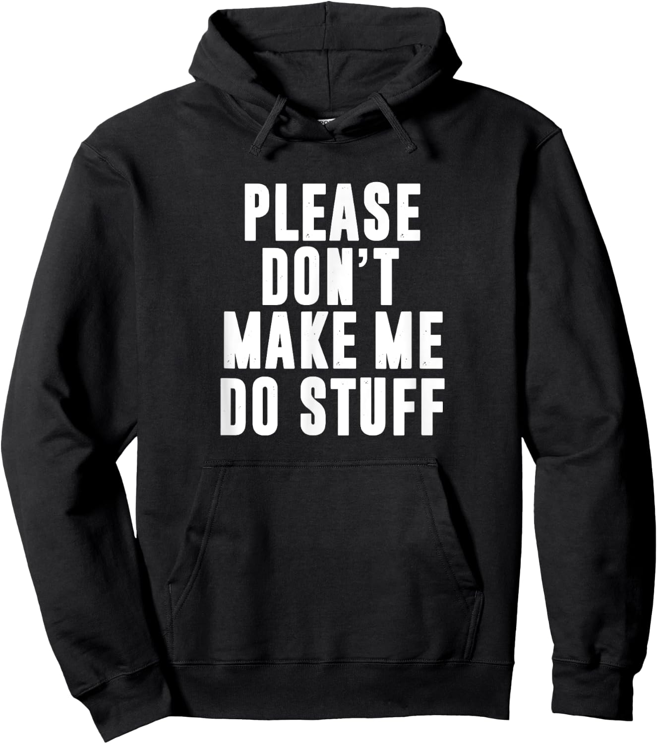 Please Don't Make Me Do Stuff For Lazy Teenager Hoodie - Hoodie | Black