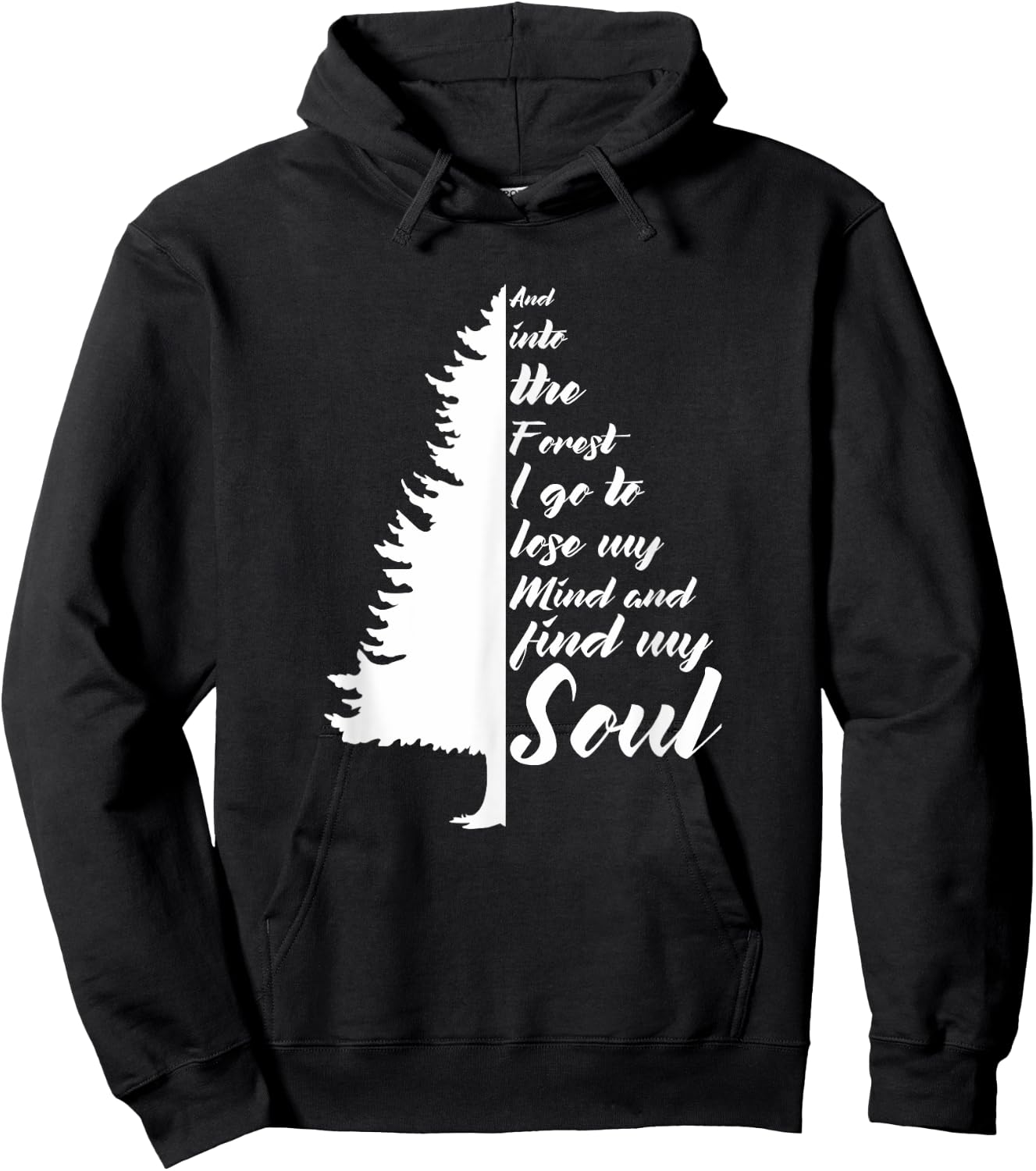 And Into The Forest I go to Lose My mind And Find My Soul Hoodie - Hoodie | Black