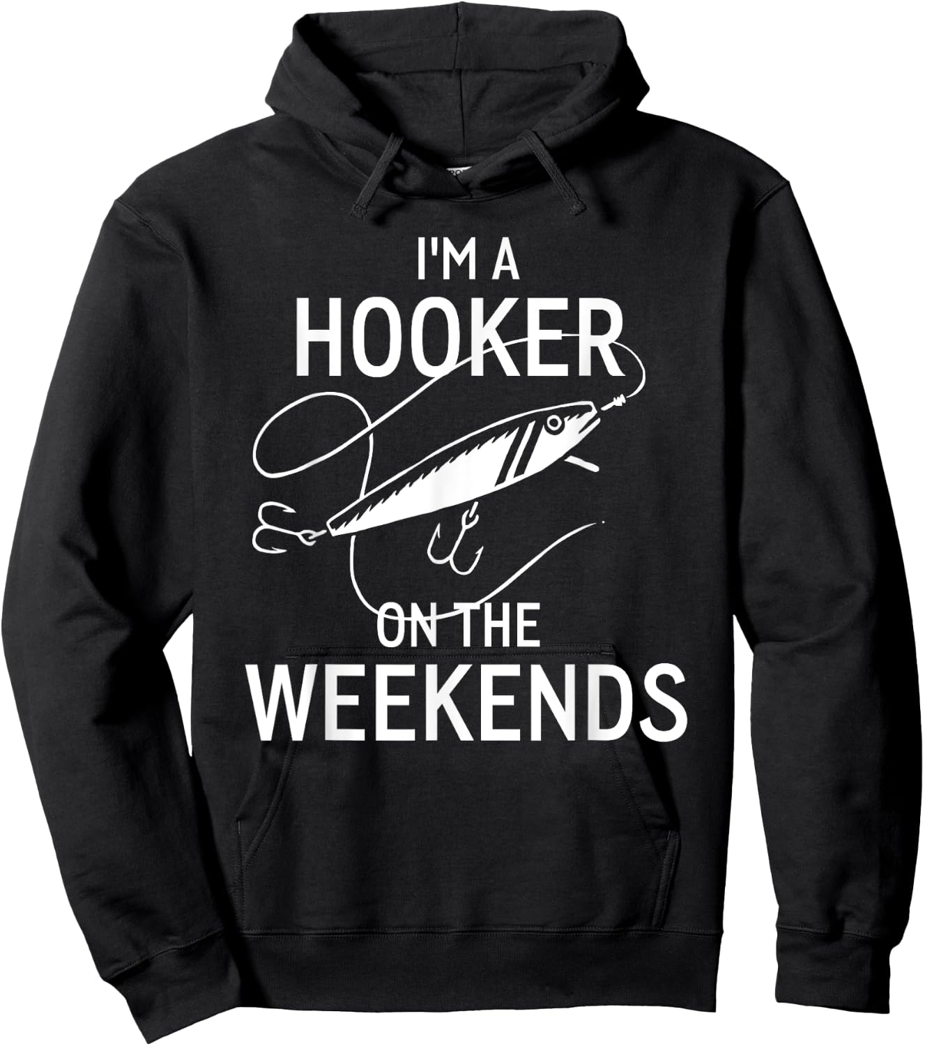 I'm A Hooker On the Weekends Funny Fisshing Shirt Hoodie - Hoodie | Black