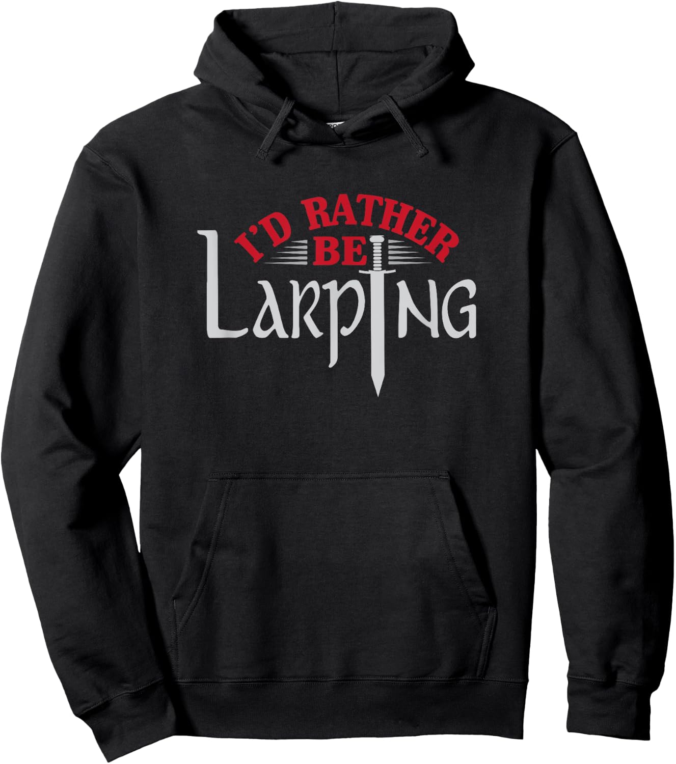 I'd Rather Be Larping Larp Fantasy Sword RPG Hoodie - Hoodie | Black