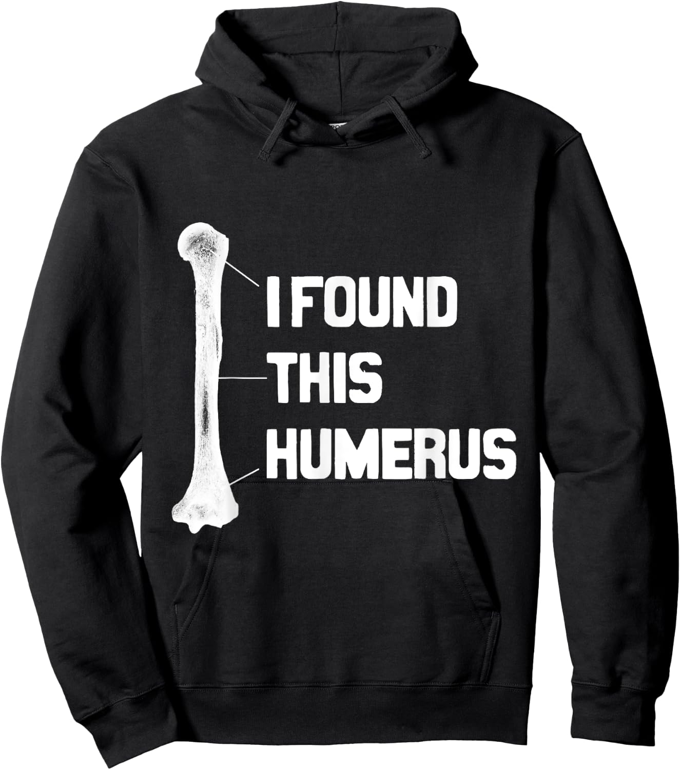 I Found This Humerus Funny Hoodie - Hoodie | Black