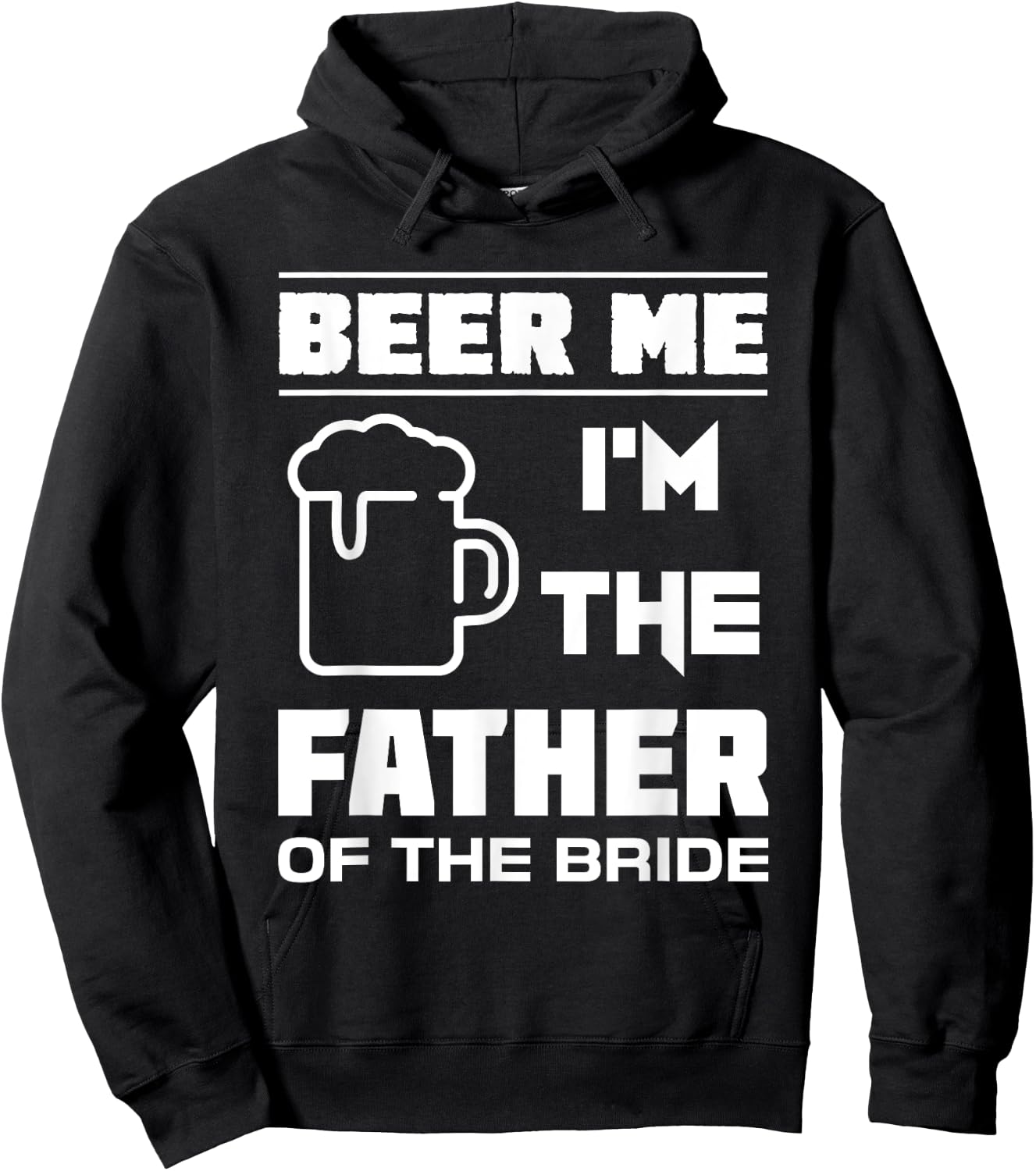 I'm The Father Of The Bride - Funny Bridal Party T Shirt Hoodie - Hoodie | Black